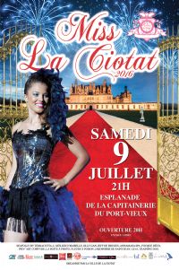 Élection Miss La Ciotat 2016. Le samedi 9 juillet 2016 à LA CIOTAT. Bouches-du-Rhone.  21H30
